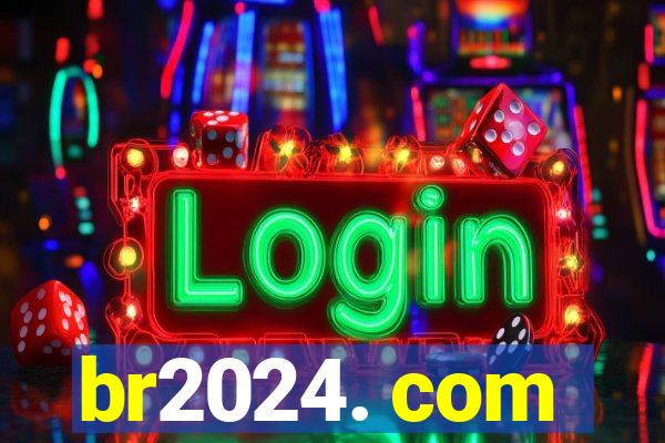 br2024. com